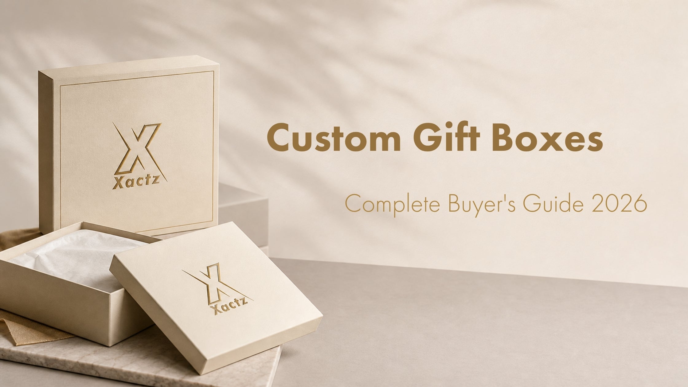 Custom Gift Boxes: Complete Buyer's Guide 2026