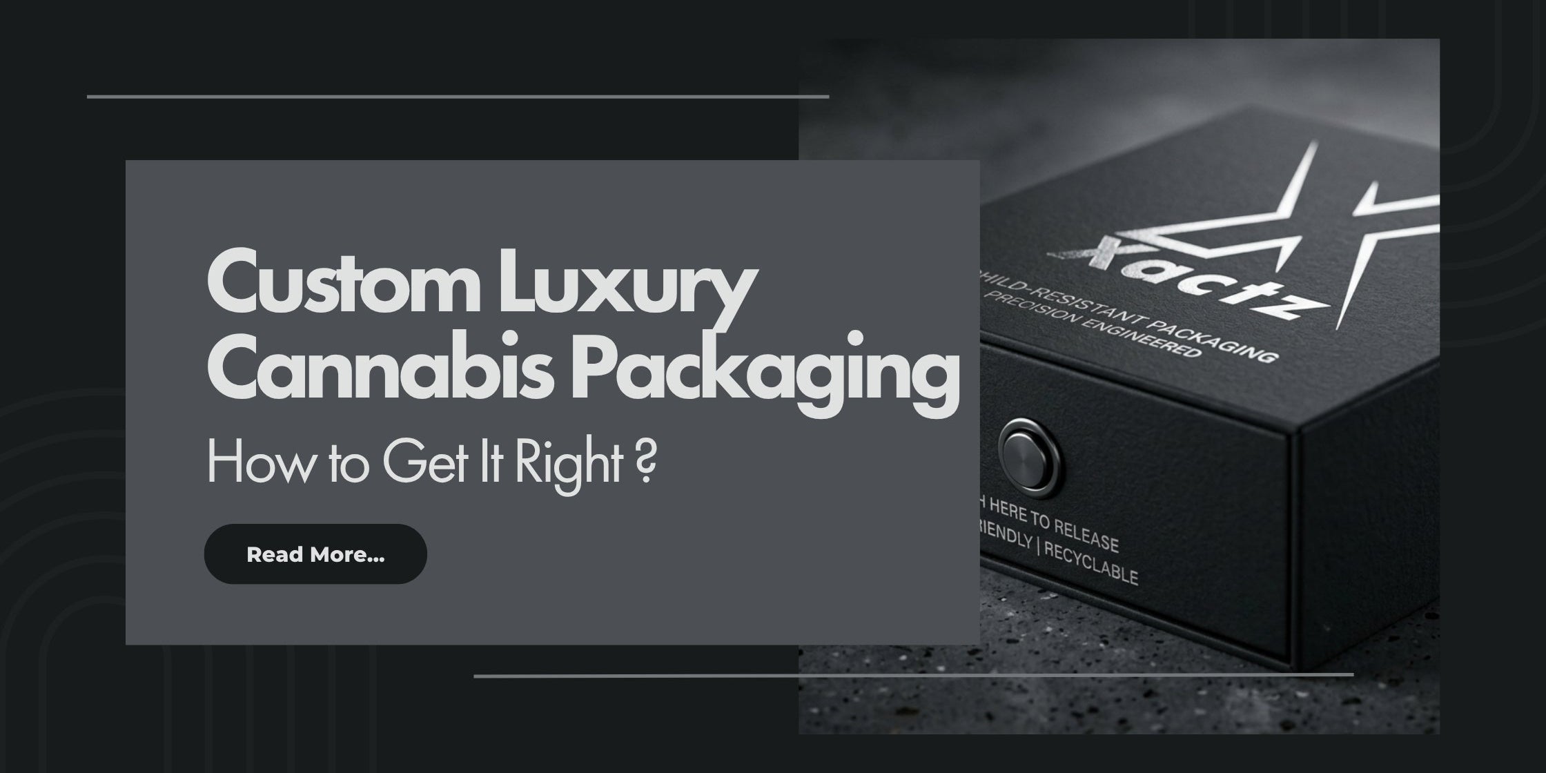 Custom Luxury Cannabis Packaging, How to Get It Right