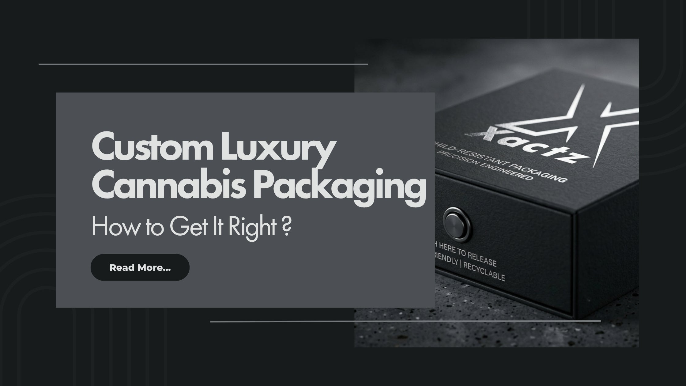 Custom Luxury Cannabis Packaging, How to Get It Right