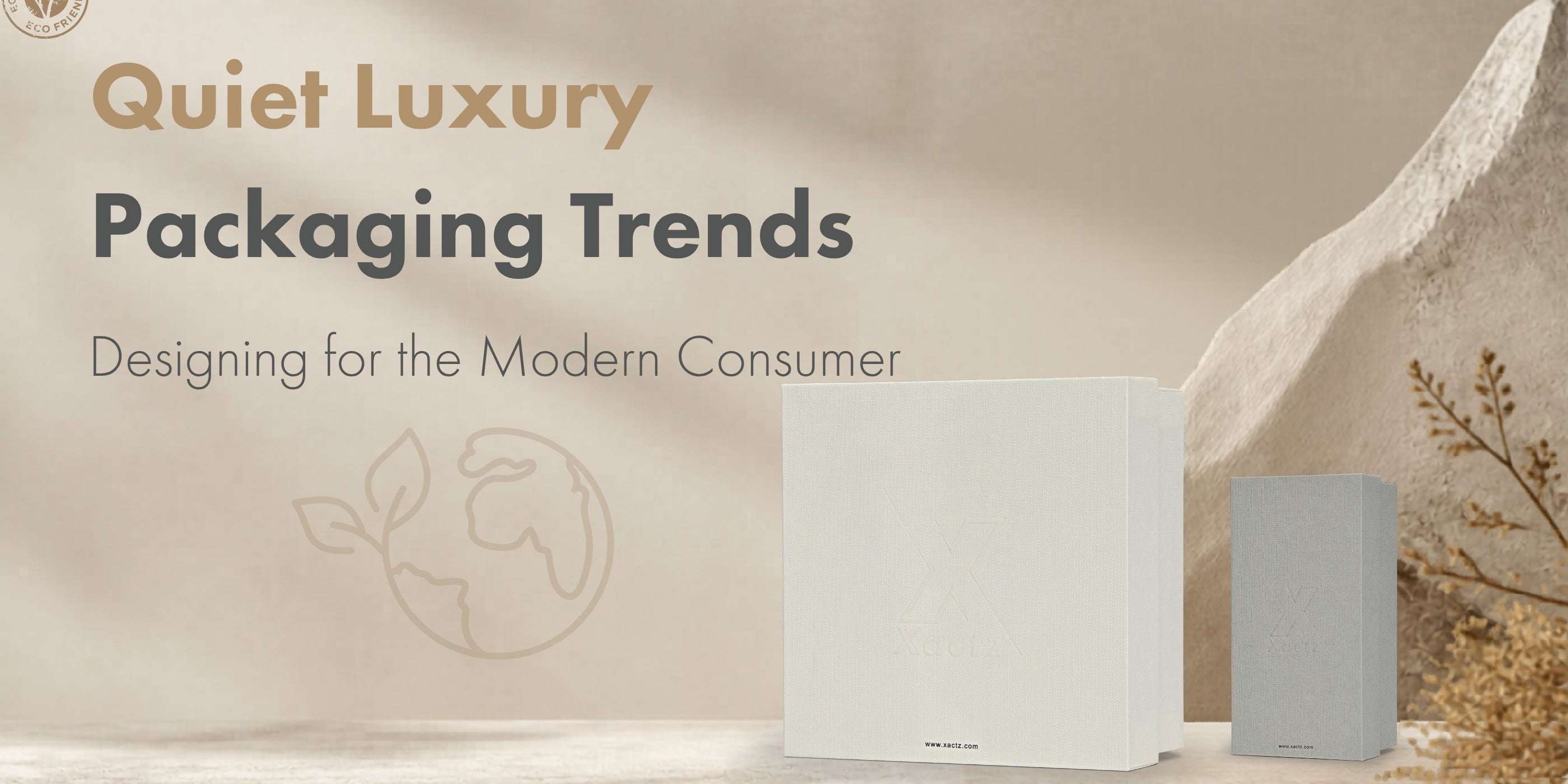 Xactz blog cover for Quiet Luxury Packaging Trends featuring minimalist textured paper rigid boxes with blind debossed logos on a warm neutral sand background