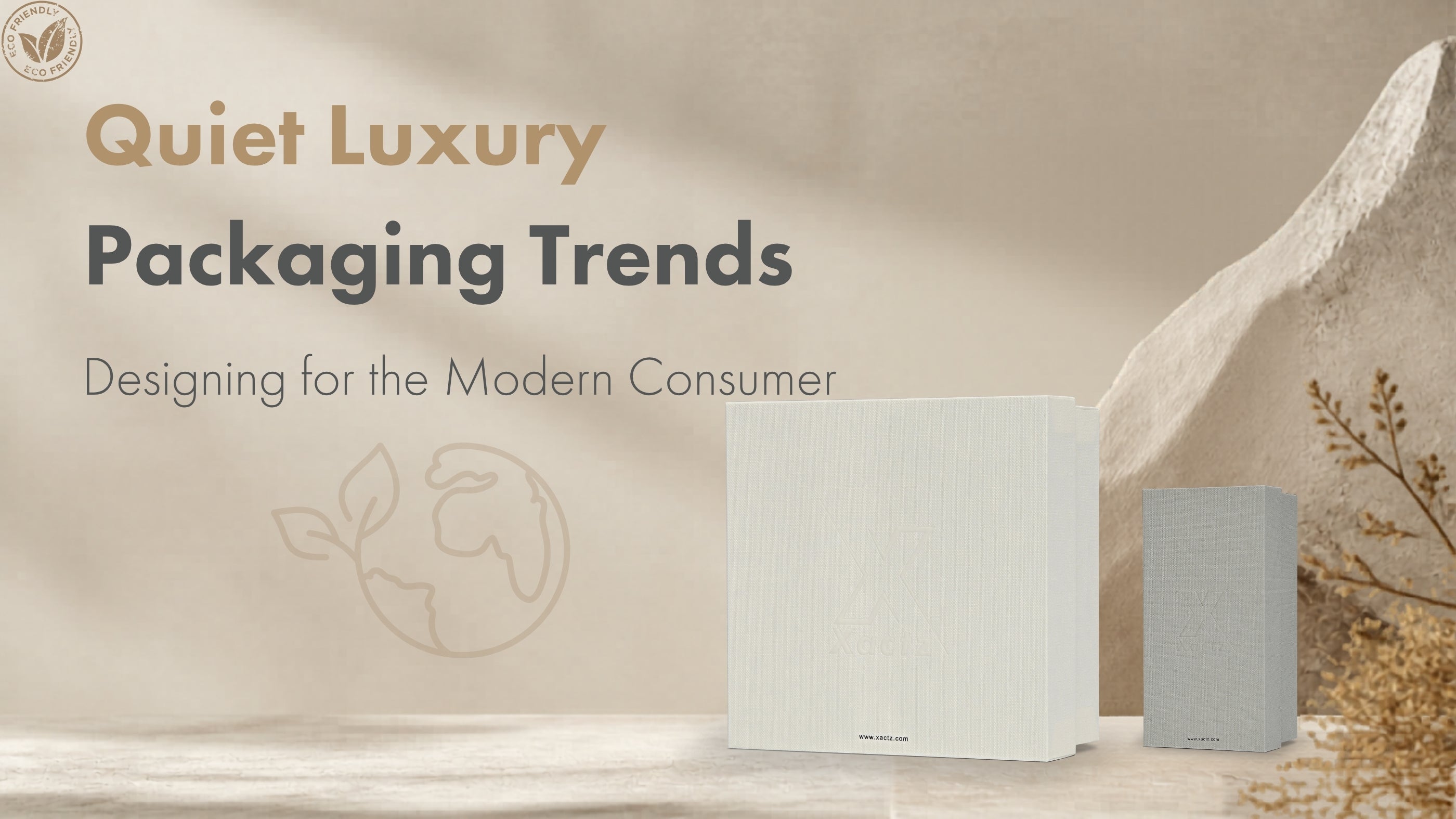 Xactz blog cover for Quiet Luxury Packaging Trends featuring minimalist textured paper rigid boxes with blind debossed logos on a warm neutral sand background