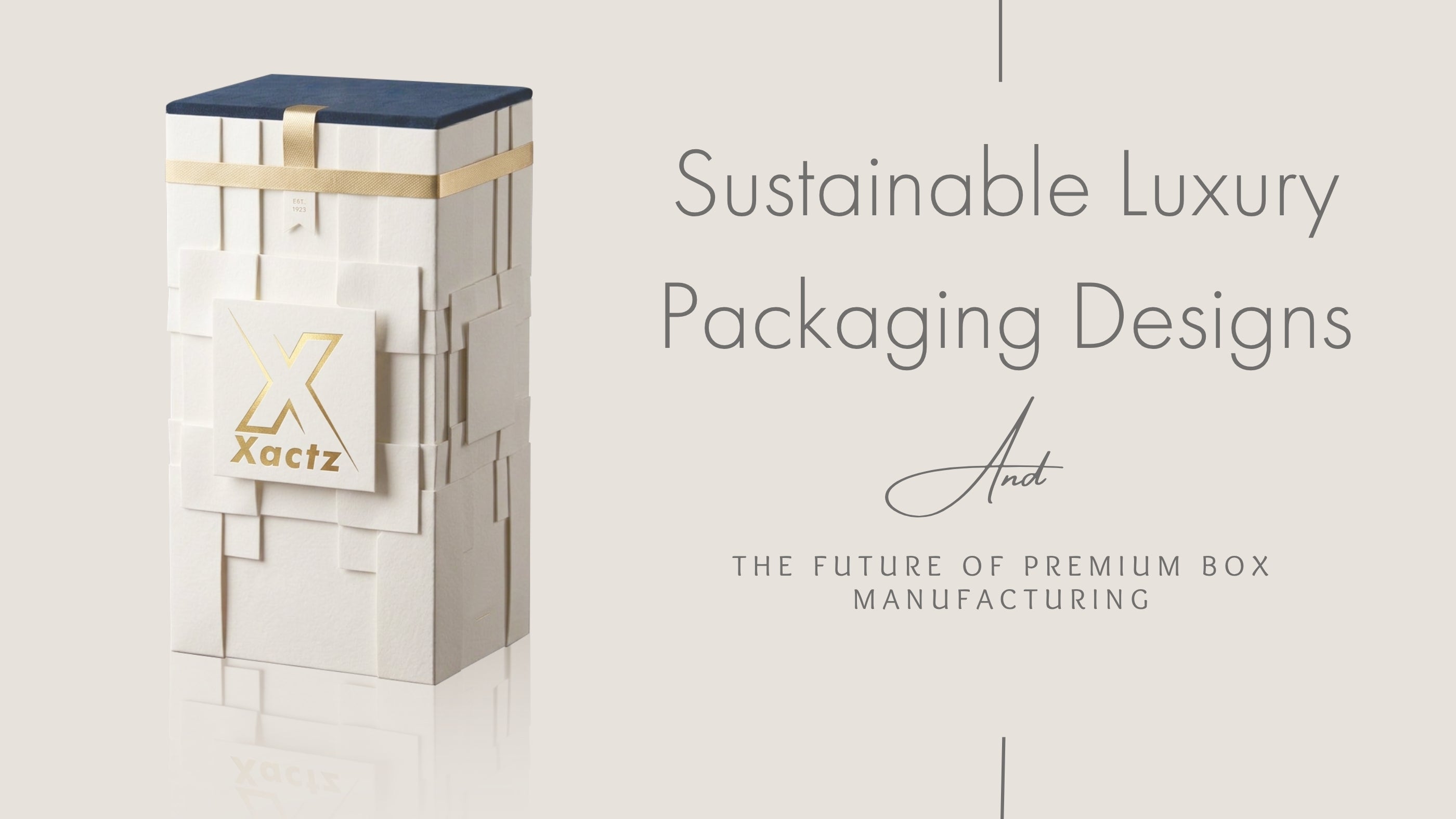 Xactz sustainable luxury packaging blog cover featuring a white geometric custom rigid box with gold logo and blue lid