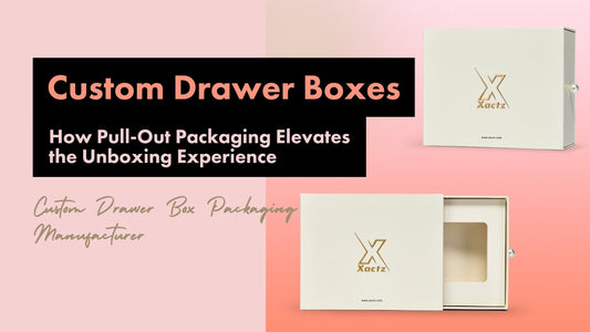 Xactz blog banner custom drawer box packaging cream white matte sleeve with gold foil stamped logo and silver knob pull open tray view custom drawer box packaging manufacturer Shenzhen