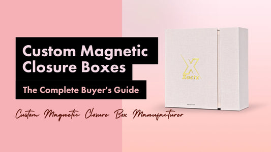 Xactz blog banner custom magnetic closure box white linen texture wrap with gold foil stamped logo complete buyer's guide custom magnetic closure box manufacturer Shenzhen
