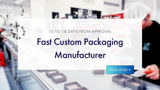Xactz Blog 15 banner, Fast Custom Packaging Manufacturer 10 to 18 Days from Approval with production line background.