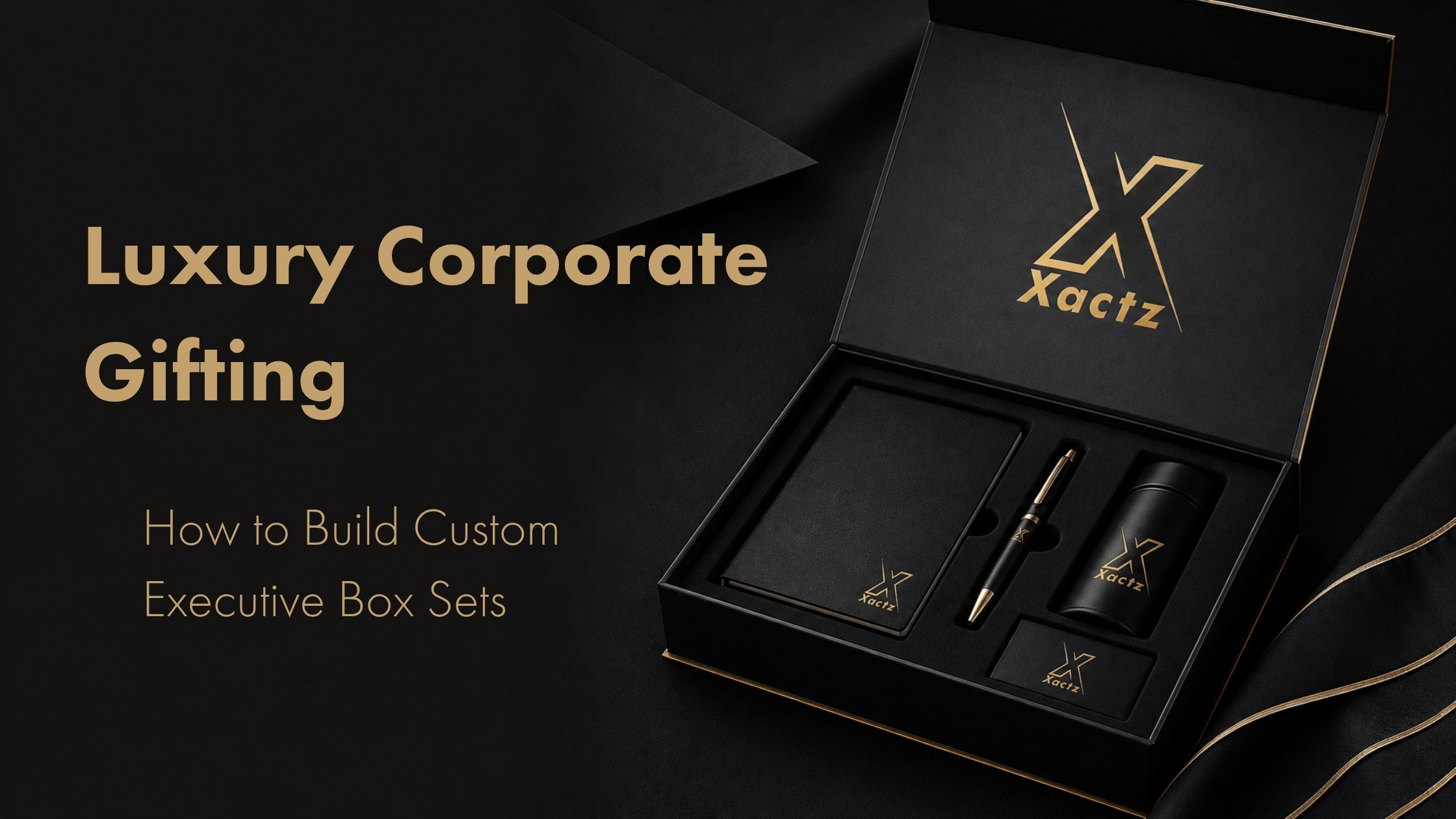 Luxury corporate gifting blog cover featuring a matte black custom executive box set with gold foil stamping, notebook, and pen by Xactz.