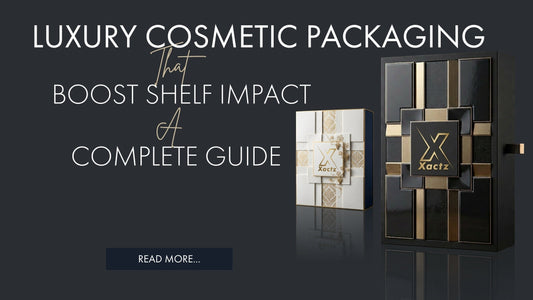 Xactz luxury cosmetic packaging finishes blog banner featuring black gold rigid box and white embossed box Boost Shelf Impact Complete Guide