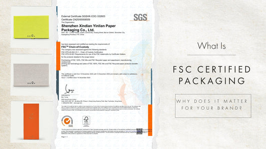 What Is FSC Certified Packaging and Why Does It Matter for Your Brand?